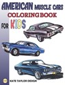 American muscle cars coloring book for kids - Kate Taylor Design - 9798453412860