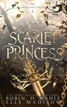 Scarlet Princess - Elle Madison ; Robin D Mahle - 9798465246439