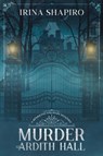 Murder at Ardith Hall - Irina Shapiro - 9798466891041