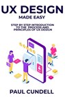 UX Design Made Easy - Paul Cundell - 9798480396089