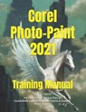 Corel Photo-Paint 2021 & Photo-Paint Essentials 2021 - Peter Schiessl - 9798482195147