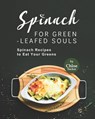 Spinach for Green-Leafed Souls - Chloe Tucker - 9798483071426