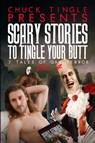 Scary Stories To Tingle Your Butt - Chuck Tingle - 9798485101671