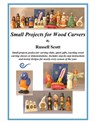 Small Projects for Wood Carving - R M Scott - 9798491820160