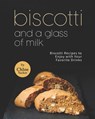 Biscotti and a Glass of Milk - Chloe Tucker - 9798499773512