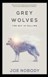 Grey Wolves: The Sky is Falling - E. T. Ivester - 9798500660213