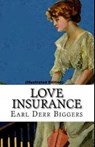 Love Insurance By Earl Derr Biggers (Illustrated Edition) - BIGGERS,  Earl Derr - 9798501792944