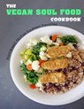 The Vegan Soul Food Cookbook - Shawn Eric Allen - 9798503029659
