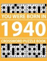Crossword Puzzle Book-You Were Born In 1940 - PZLE,  Z K Glosria - 9798503654097