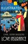 Love Insurance Illustrated - BIGGERS,  Earl Derr - 9798505964071
