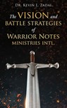 The Vision and Battle Strategies of Warrior Notes Ministries Intl. - Kevin L Zadai - 9798511123714