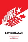 The Left and the Jews, The Jews and the Left - David Cesarani - 9798514041961