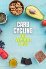 Carb Cycling for Weight Loss - SPELLMANN,  Tyler - 9798515855130