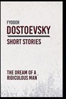 The Dream of a Ridiculous Man(illustrated Edition) - DOSTOEVSKY,  Fyodor - 9798518338104
