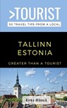 Greater Than a Tourist-Tallinn Estonia - Greater Than a Tourist ; Kirke Mannik - 9798519015783