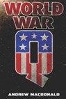 World War Q - William Luther Pierce ; Samuel Michelangelo Rosenbaum ; Andrew MacDonald - 9798519699822