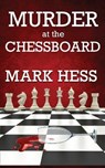 Murder at the Chessboard - HESS,  Mark - 9798521963157