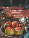 Turkish Cuisine Cookbook - Hans Meyer - 9798523603594