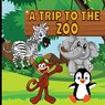 A Trip To The Zoo - Aunt Mels Booknook - 9798523671593