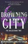 Drowning City - Janci Patterson ; Megan Walker - 9798526880701