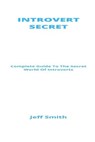 Introvert Secrets - SMITH,  Jeff - 9798528447810