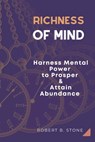 Richness of Mind - Robert B Stone - 9798532216891
