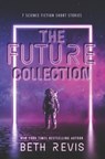 The Future Collection - Revis Beth Revis - 9798532757639