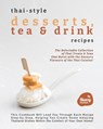 Thai-style Desserts, Tea & Drink Recipes - Nancy Silverman - 9798538438440