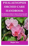 Phalaenopsis Orchid Care Handbook - Major Joe - 9798538656202