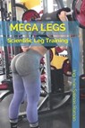 Mega Legs - Ing Ivan Salinas Roman - 9798539158484