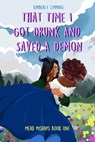 That Time I Got Drunk And Saved A Demon - LEMMING,  Kimberly - 9798542143460