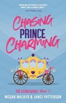 Chasing Prince Charming - PATTERSON,  Janci ; Walker, Megan - 9798545690138