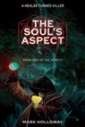 The Soul's Aspect - Mark Holloway - 9798549033917