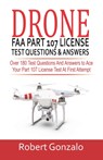 Drone FAA Part 107 License Practice Test Questions & Answers - Robert Gonzalo - 9798549044258