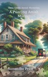 A Puzzling Amish Murder - Samantha Price - 9798550145272