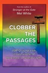 Clobber the Passages: Seven Deadly Verses - Mel White - 9798552347322
