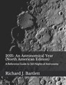 2021: An Astronomical Year (North American Edition): A Reference Guide to 365 Nights of Astronomy - Richard J. Bartlett - 9798559038612