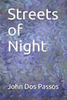 Streets of Night - DOS PASSOS,  John - 9798559713298