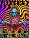 Psychedelic Coloring Book - PUBLISHING,  Bario's Art - 9798559921556