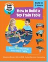 How to Build a Toy Train Table: DIY Easy-to-Do Toy Train Table Plans - Madeline Binder - 9798564952453