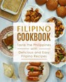 Filipino Cookbook: Taste the Philippines with Delicious and Easy Filipino Recipes - Booksumo Press - 9798568568803
