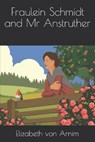 Fraulein Schmidt and Mr Anstruther - VON ARNIM,  Elizabeth - 9798570381889