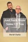 And Such Were Some of You - CLARKE,  David - 9798570941144
