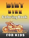 Dirt Bike Coloring Book For Kids: A Fun Motocross Colouring Book for Boys The Coolest Collection Coloring Pages of Racing Motorbikes for Teens - Emil Butterfly - 9798571494878