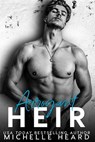 Arrogant Heir - Michelle Heard - 9798572083033
