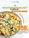 The Mediterranean Diet Cookbook for Every Meal: Over 450 Best Mediterranean Diet Recipes for Weight Loss, Heart-Healthy Approach to Cooking (Volume 14 - Schaffer Jeremy - 9798574345016