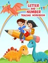 Letter And Number Tracing Workbook: Letter And Number Tracing Book For Kids Ages 3-5, A Fun Practice Workbook To Learn The Alphabet From A to Z And Nu - Himuel Makron Publication - 9798574960424
