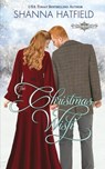 The Christmas Wish: A Sweet Historical Holiday Romance - Shanna Hatfield - 9798576014545