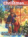 Christmas Colour By Number Coloring Book For Kids: A Holiday Color By Numbers Christmas Coloring Book for Kids Ages 8-12, 4-8 & Christmas Activity Boo - David Roberts - 9798576508051