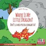 Where Is My Little Dragon? - Dov'? la mia piccola draghetta? - Ingo Blum - 9798580066530